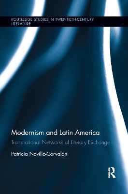 Modernism and Latin America: Transnational Networks of Literary Exchange book