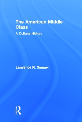 The American Middle Class by Lawrence Samuel