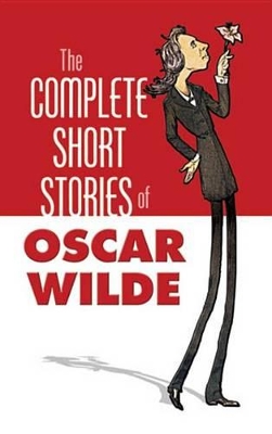 The The Complete Short Stories of Oscar Wilde by Oscar Wilde