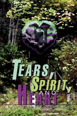 Tears, Spirit, and Heart book