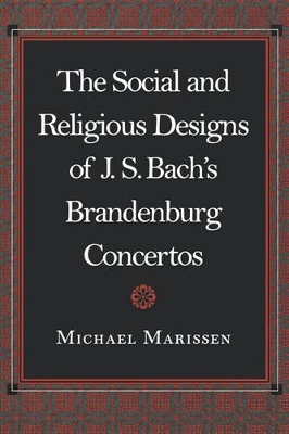 Social and Religious Designs of J. S. Bach's Brandenburg Concertos book