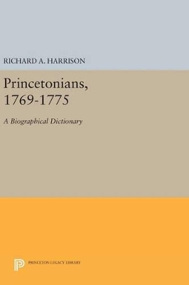 Princetonians, 1769-1775 by Richard A. Harrison