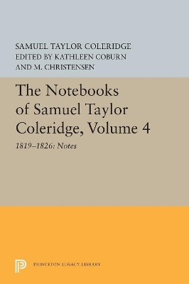 The Notebooks of Samuel Taylor Coleridge, Volume 4: 1819-1826: Notes book