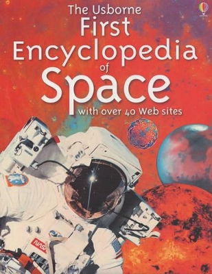 The Usborne First Encyclopedia of Space by Paul Dowswell