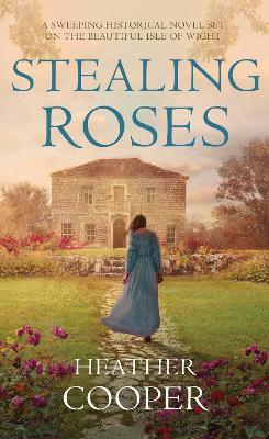 Stealing Roses: The delightful historical romance debut by Heather Cooper