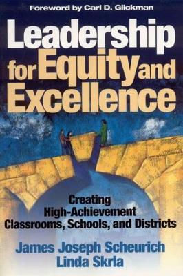 Leadership for Equity and Excellence by James Joseph Scheurich