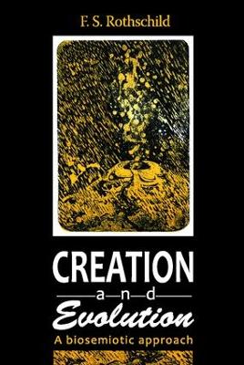 Creation and Evolution by Friedrich S. Rothschild