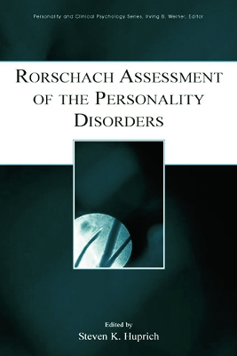 Rorschach Assessment of the Personality Disorders by Steven K. Huprich
