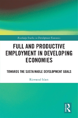 Full and Productive Employment in Developing Economies: Towards the Sustainable Development Goals book