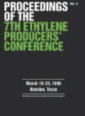 Ethylene Producers Conference: Proceedings: 7th book