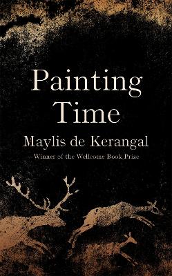 Painting Time by Maylis De Kerangal