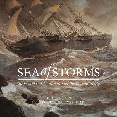 Sea of Storms: Shipwrecks of Cornwall and the Isles of Scilly book