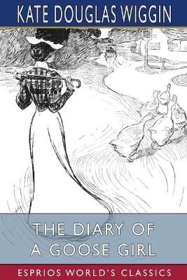 The Diary of a Goose Girl (Esprios Classics): Illustrated by Claude A. Shepperson book