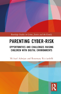 Parenting Cyber-Risk: Opportunities and Challenges Raising Children with Digital Environments book