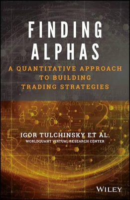 Finding Alphas - a Quantitative Approach to Building Trading Strategies by Igor Tulchinsky