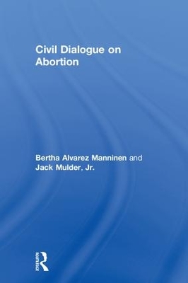 Civil Dialogue on Abortion by Bertha Alvarez Manninen