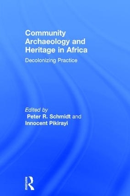 Community Archaeology and Heritage in Africa book