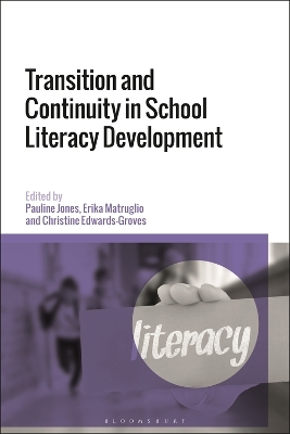 Transition and Continuity in School Literacy Development by Dr Pauline Jones