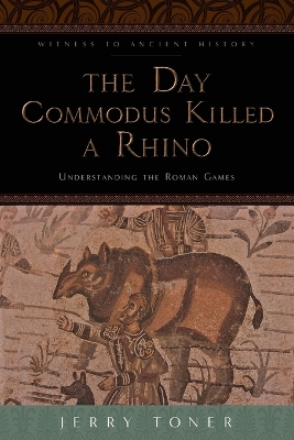 Day Commodus Killed a Rhino book