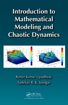 Introduction to Mathematical Modeling and Chaotic Dynamics by Ranjit Kumar Upadhyay
