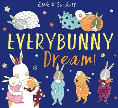 Everybunny Dream by Ellie Sandall