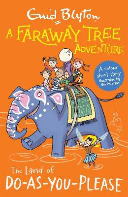 The A Faraway Tree Adventure: The Land of Do-As-You-Please: Colour Short Stories by Enid Blyton