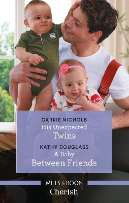 His Unexpected Twins/A Baby Between Friends book