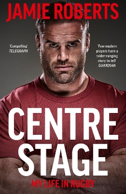 Centre Stage by Jamie Roberts