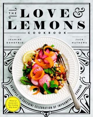 The Love And Lemons Cookbook by Jeanine Donofrio