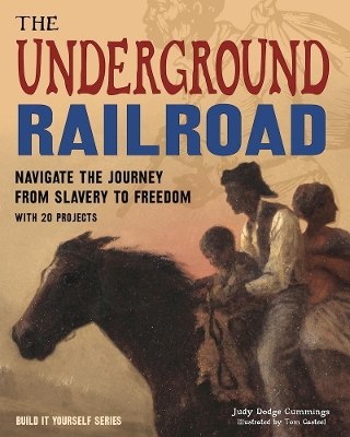 The Underground Railroad by Judy Dodge Cummings