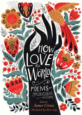 How to Love the World: Poems of Gratitude and Hope book