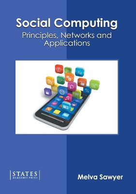 Social Computing: Principles, Networks and Applications book