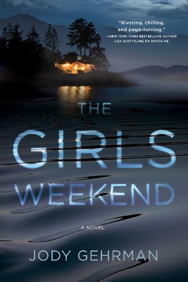 The Girls Weekend: A Novel by Jody Gehrman