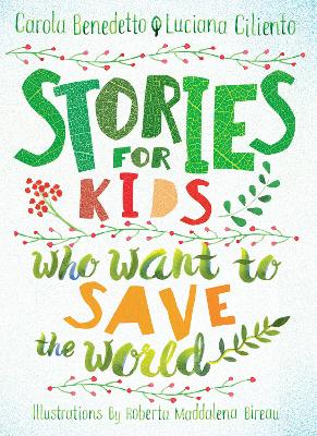 Stories For Kids Who Want To Save The World book