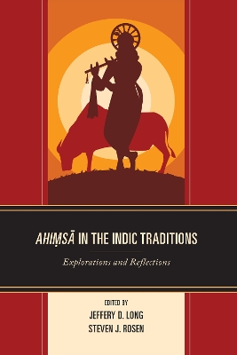 Ahimsa in the Indic Traditions: Explorations and Reflections book