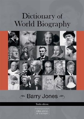 Dictionary of World Biography by Barry Jones