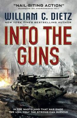 Into the Guns by William C. Dietz