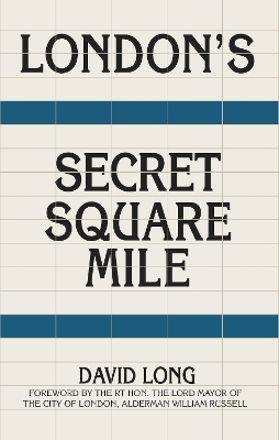 London's Secret Square Mile by David Long
