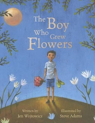 Boy Who Grew Flowers by Jen Wojtowicz