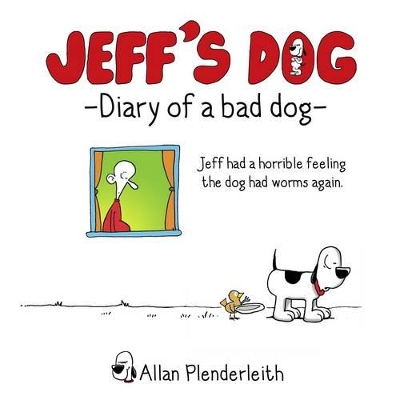 Jeff's Dog - Diary of a Bad Dog book