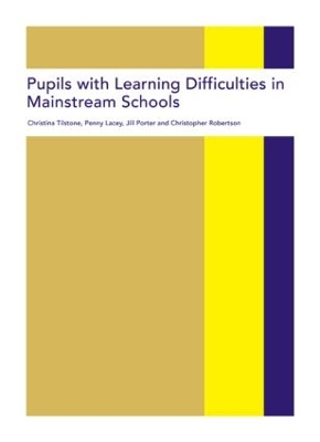 Pupils with Learning Difficulties in Mainstream Schools by Christina Tilstone