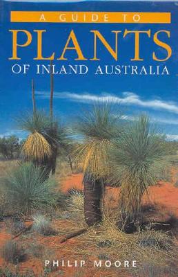 A Guide to Plants of Inland Australia: Featuring over 900 inland plants book