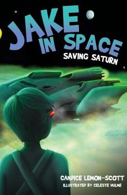 Jake in Space: Saving Saturn by Candice Lemon-Scott