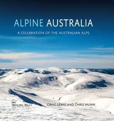 Alpine Australia: A Celebration of the Australian Alps book