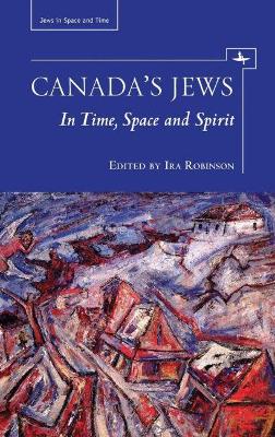 Canada's Jews by Ira Robinson