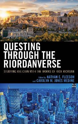 Questing through the Riordanverse: Studying Religion with the Works of Rick Riordan book