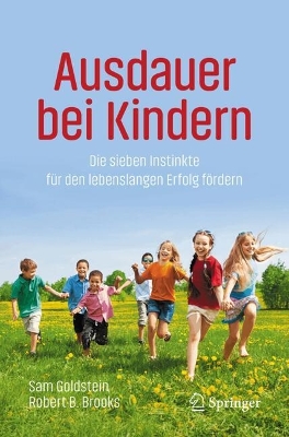 Ausdauer bei Kindern: Die sieben Instinkte für den lebenslangen Erfolg fördern book