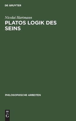 Platos Logik des Seins by Nicolai Hartmann