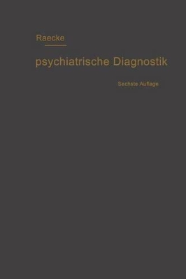Grundriss der psychiatrischen Diagnostik nebst einem Anhang enthaltend die für den Psychiater wichtigsten Gesetzesbestimmungen und eine Uebersicht der gebräuchlichsten Schlafmittel book