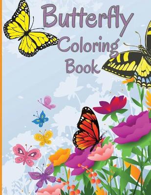 Butterfly Coloring Book: Relaxing and Stress Relieving Coloring Book Featuring Beautiful Butterflies book